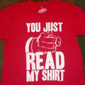 YOU JUST READ MY SHIRT t-shirt